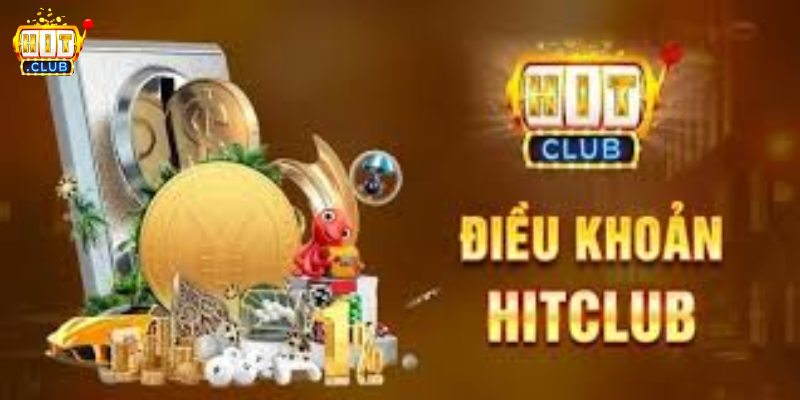 Điều khoản Hitclub – quy định sử dụng và quyền lợi 