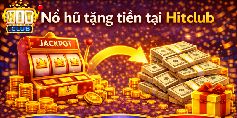 Tiền thưởng sẽ vào tài khoản ngay lập tức tại Hitclub